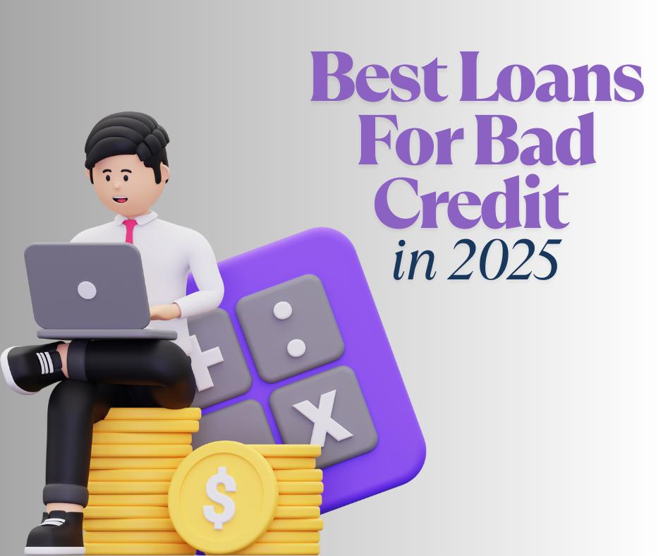 Best Loans For Bad Credit